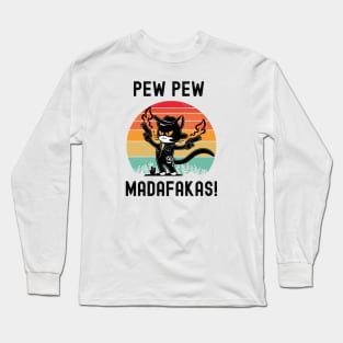 Pew Pew Madafakas Long Sleeve T-Shirt